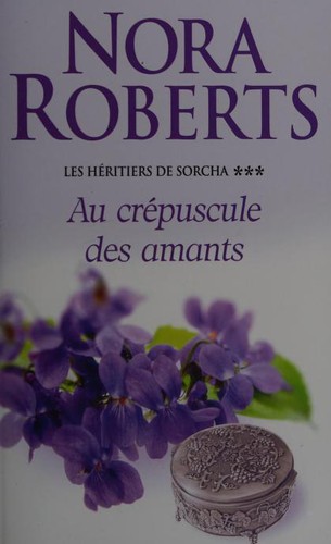 Nora Roberts: Les héritiers de Sorcha-3 (French language, 2016, Editions France Loisirs)