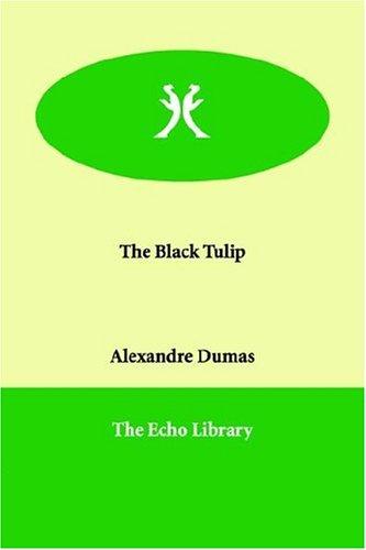 The Black Tulip (Paperback, 2006, Echo Library)
