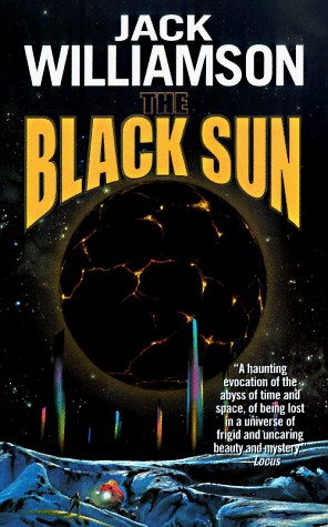 Jack Williamson: The Black Sun (Paperback, 1998, Tor Science Fiction, Brand: Tor Science Fiction)