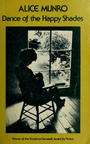 Alice Munro: Dance of the happy shades (1968, Ryerson P.)