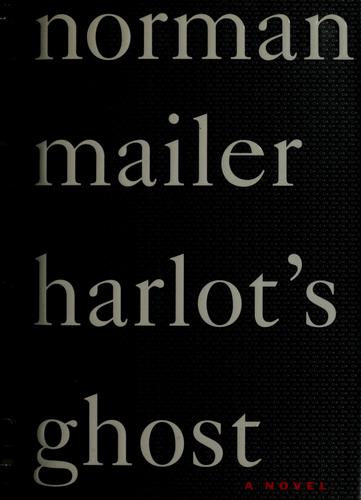 Norman Mailer: Harlot's ghost (1991, Random House)