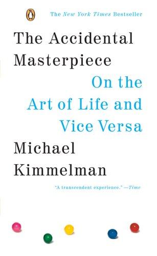 Michael Kimmelman: The Accidental Masterpiece (2006, Penguin (Non-Classics))