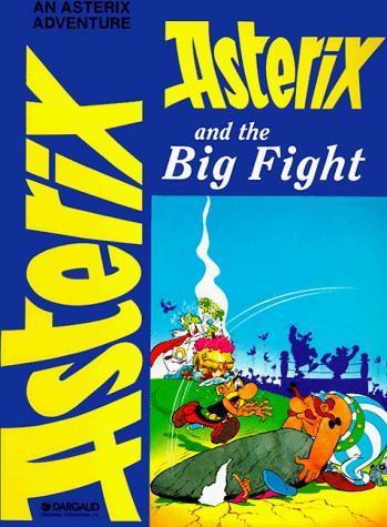 René Goscinny: Asterix and the Big Fight (Adventures of Asterix) (Paperback, 1994, Dargaud Publishing International)