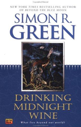 Simon R. Green: Drinking midnight wine (2002, ROC)