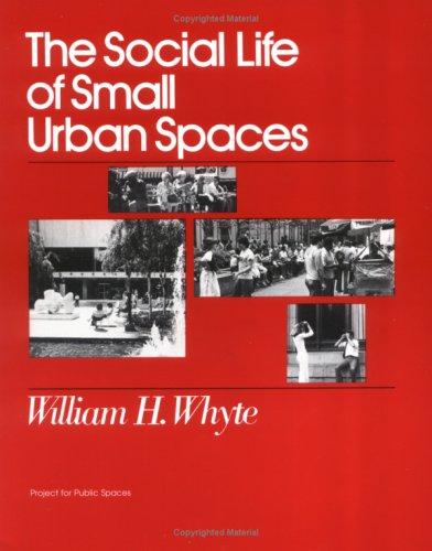 The Social Life of Small Urban Spaces (Paperback, 2001, Project for Public Spaces Inc)