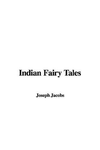 Joseph Jacobs: Indian Fairy Tales (Paperback, 2005, IndyPublish.com)