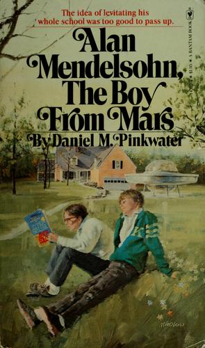 Daniel Manus Pinkwater: Alan Mendelsohn the Boy From Mars (Paperback, 1981, Bantam Books)