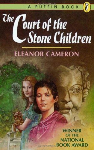 Eleanor Cameron: The court of the stone children (1990, Puffin Books)