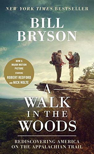 A Walk in the Woods (Movie Tie-in Edition): Rediscovering America on the Appalachian Trail (Paperback, 2015, Anchor)