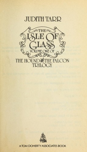 The Isle of Glass (The Hound and the Falcon Trilogy, Vol 1) (Paperback, 1986, Tom Doherty Assoc Llc)