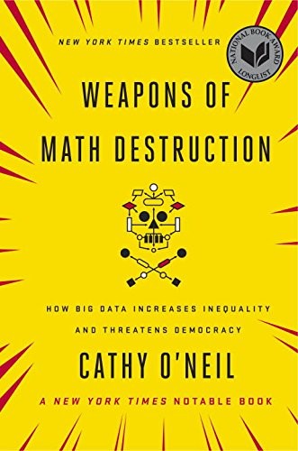 Weapons of Math Destruction (Hardcover, 2016, Crown Publishing Group NY, Crown)