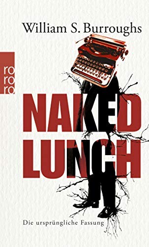 William S. Burroughs: Naked Lunch (Paperback, 2011, Rowohlt Taschenbuch)