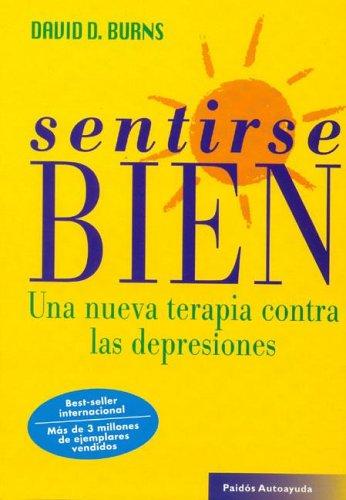 David D. Burns: Sentirse bien (Paperback, Spanish language, 2005, Ediciones Paidos Iberica)