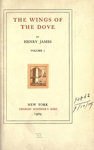 Henry James: The Wings of the Dove (1909, Charles Scribner's Sons)