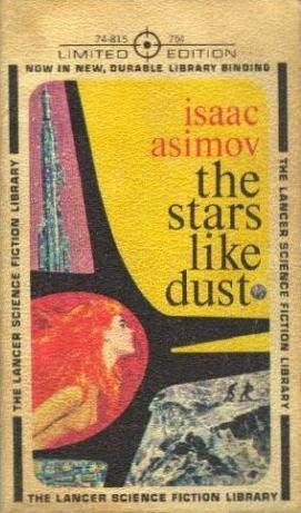 Isaac Asimov: The Stars, Like Dust (Paperback, 1963, Lancer Books)