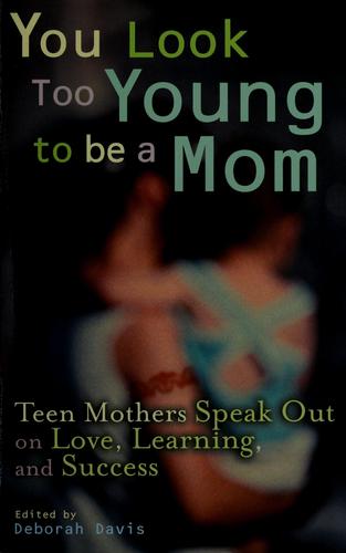 You look too young to be a mom (2004, Perigee)