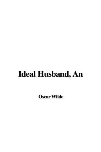 Oscar Wilde: An Ideal Husband (Paperback, 2006, IndyPublish.com)