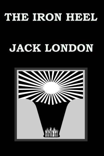 THE IRON HEEL By JACK LONDON (2014)