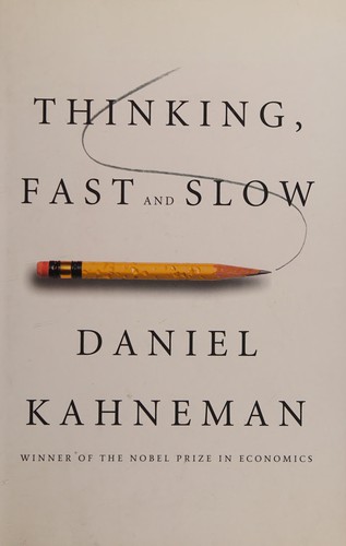 Thinking, fast and slow (2011, Doubleday Canada)