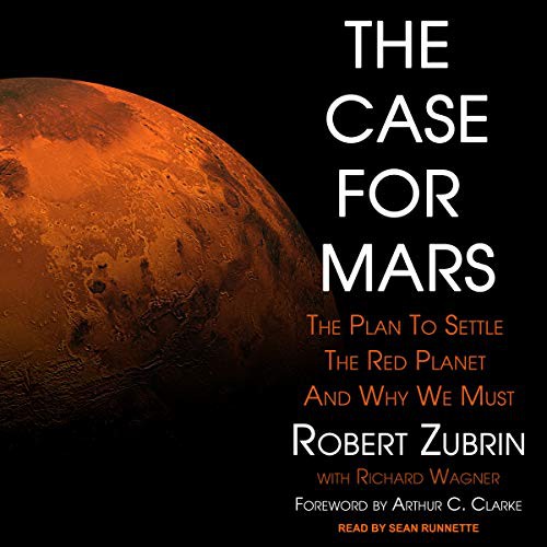 Robert Zubrin: The Case for Mars (AudiobookFormat, 2021, Tantor and Blackstone Publishing)