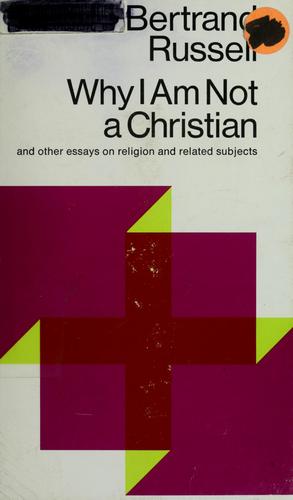 Bertrand Russell: Why I am not a Christian (1967, Simon & Schuster)