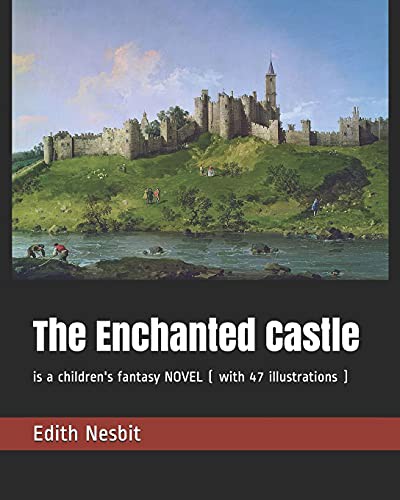 Edith Nesbit, H. R. Millar: The Enchanted Castle (Paperback, 2019, Independently Published, Independently published)