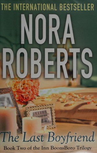 Nora Roberts, MacLeod Andrews: The Last Boyfriend (2012, Piatkus, Piatkus Books)