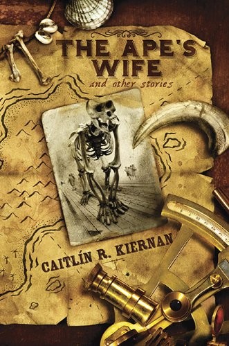 Caitlín R. Kiernan: The Ape's Wife and Other Stories (2013, Subterranean)