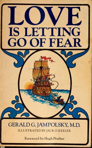 Gerald G. Jampolsky: Love is letting go of fear (1979, Celestial Arts)