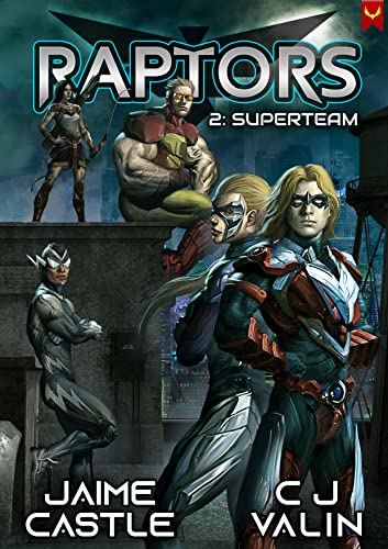 Superteam: Raptors Book 2 (EBook, 2021, Aethon Books)