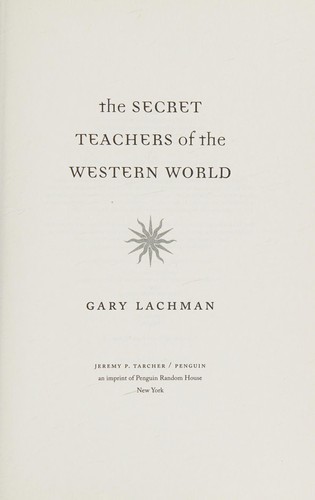 Gary Lachman: The secret teachers of the western world (2015)