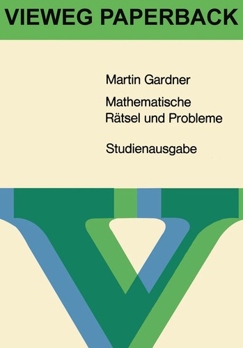 Martin Gardner: Mathematische Rätsel und Probleme (German language, 1968, Vieweg Verlag, Friedr, & Sohn Verlagsgesellschaft mbH)