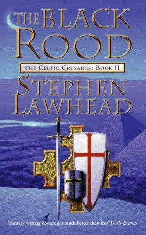 Stephen R. Lawhead: The Black Rood - The Celtic Crusades Book II (2000, HarperCollins/EOS)