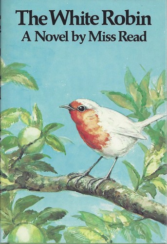 Miss Read: The White Robin (Paperback, 1981, Penguin Books Ltd)