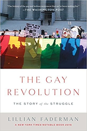 Lillian Faderman, Lillian Faderman: The gay revolution : the story of the struggle (2015, Simon & Schuster)