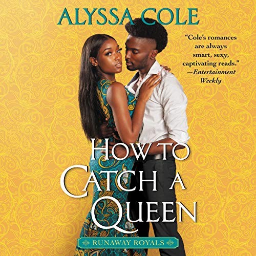 Alyssa Cole: How to Catch a Queen (AudiobookFormat, 2020, Harpercollins, HarperCollins B and Blackstone Publishing)