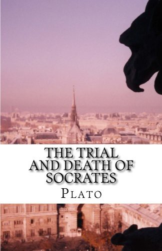 Benjamin Jowett, Plato: The Trial and Death of Socrates (Paperback, 2016, Createspace Independent Publishing Platform, CreateSpace Independent Publishing Platform)