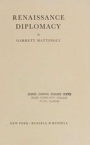 Garrett Mattingly: Renaissance diplomacy. (1970, Russell & Russell)