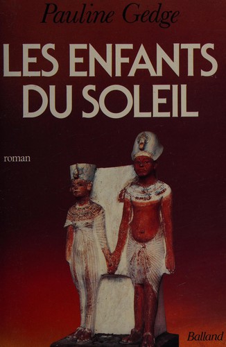 Pauline Gedge: Les enfants du soleil (French language, 1985, Balland)