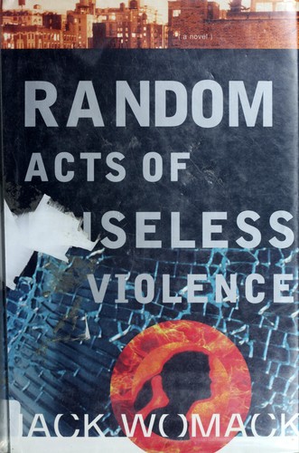 Jack Womack: Random acts of senseless violence (1994, Atlantic Monthly Press)