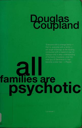 All families are psychotic (Paperback, 2002, Bloomsbury, Distributed to the trade by Holtzbrinck Publishers)