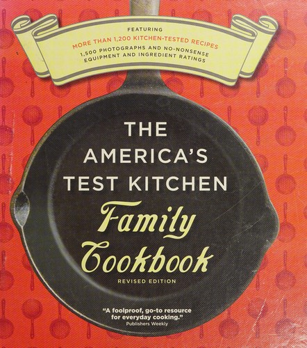 The America's test kitchen family cookbook (2006, America's Test Kitchen)