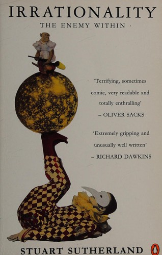 Stuart Sutherland: Irrationality  (1994, Penguin Books Canada, Limited)