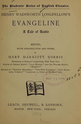 Henry Wadsworth Longfellow: Henry Wadsworth Longfellow's Evangeline (1896, Leach, Shewell, & Sanborn)