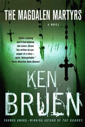 Ken Bruen: The Magdalen Martyrs (Paperback, 2006, Minotaur)