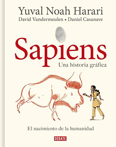 Sapiens : Volumen I : El nacimiento de la humanidad  / Sapiens : A Graphic History (Hardcover, 2021, Debate)
