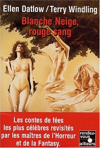 Ellen Datlow: Blanche neige, rouge sang (Paperback, French language, 2002, Fleuve noir)