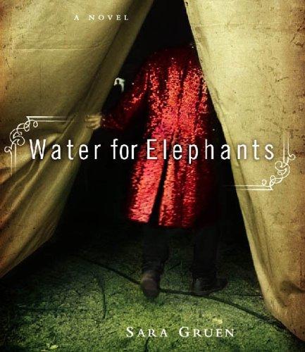 Sara Gruen: Water for Elephants (AudiobookFormat, 2006, Highbridge Audio)