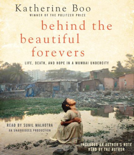 Behind the Beautiful Forevers (AudiobookFormat, 2012, Random House Audio)