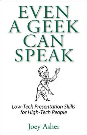 Joey Asher: Even a Geek Can Speak (Paperback, 2001, Longstreet Press)